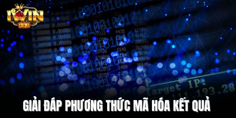 Giải đáp phương thức mã hóa kết quả
