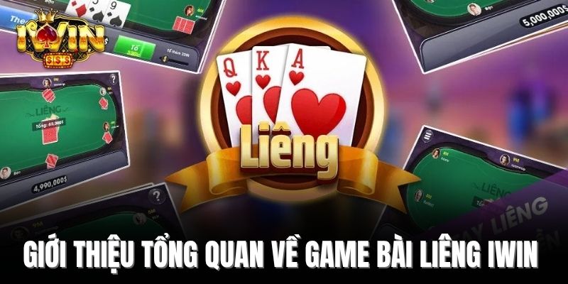 Giới thiệu tổng quan về game bài Liêng Iwin   