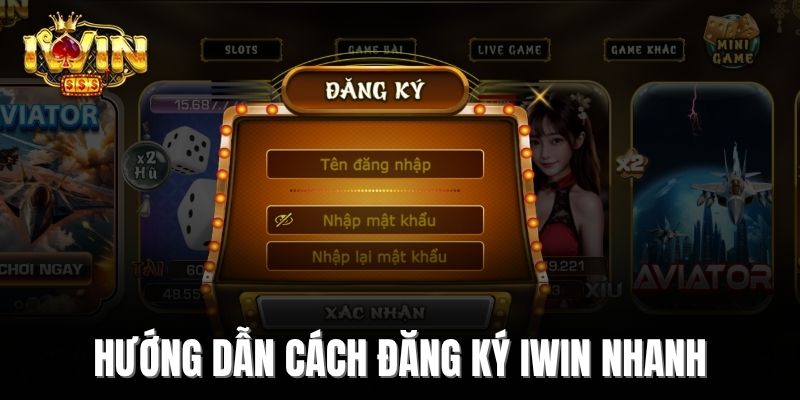 Hướng dẫn cách đăng ký Iwin nhanh