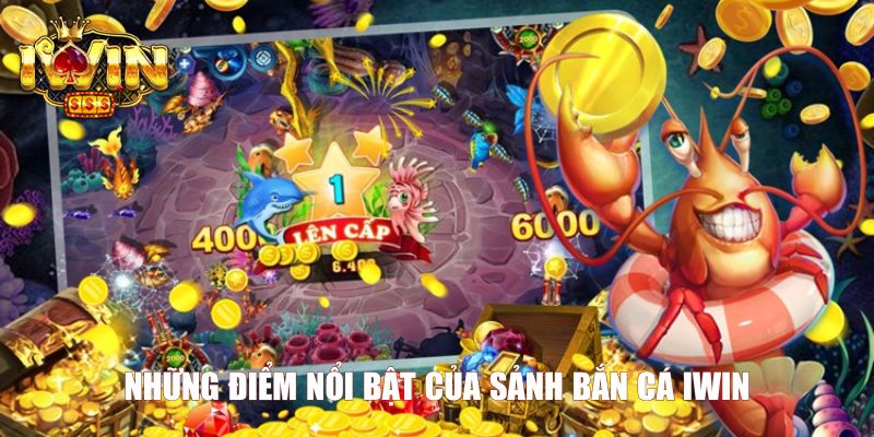 Những điểm nổi bật của sảnh bắn cá Iwin